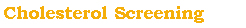Cholesterol Screening